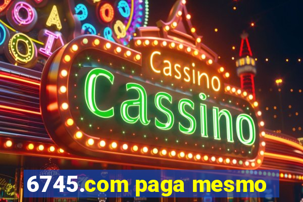 6745.com paga mesmo